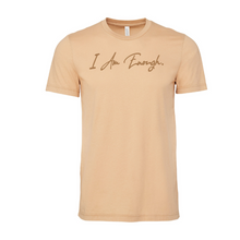 Load image into Gallery viewer, I AM ENOUGH-Shirt- Cinnamon/Chocolate
