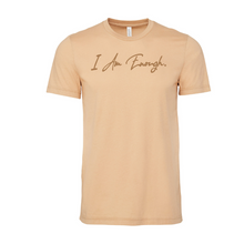 Load image into Gallery viewer, I AM ENOUGH-Shirt- Cinnamon/Chocolate