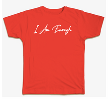 Load image into Gallery viewer, I AM ENOUGH T-Shirt- RED
